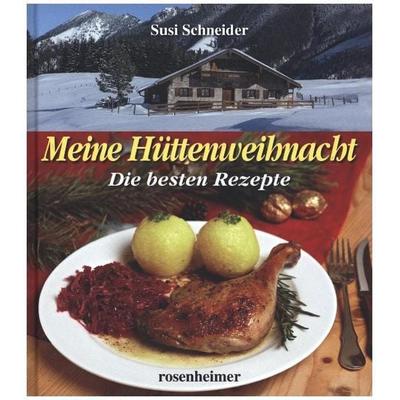 Schneider, S: Meine Hüttenweihnacht, Gebundene Ausgabe von Susi Schneider, Rosenheimer Verlagshaus, 978-3-475-54477-4