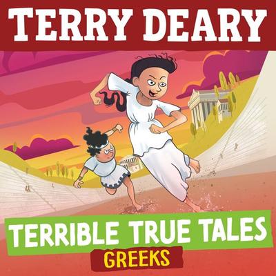 Terrible True Tales: Greeks - Terry Deary, Audio, 9781801999366