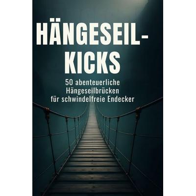 Hängeseil-Kicks, Gebundene Ausgabe von Jakob Schwarz, BoD - Books on Demand, 978-3-695-34669-1