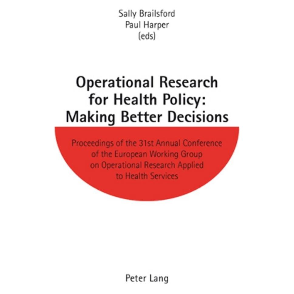 Peter Lang Operational Research for Health Policy: Making Better Decisions (Englisch, Softcover, Paul Harper, Sally Brailsford) (56025562)