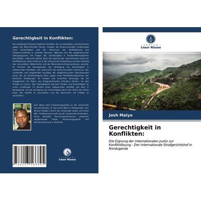 Gerechtigkeit in Konflikten:, Taschenbuch von Josh Maiyo, BoD - Books on Demand, 978-620-3-56689-5