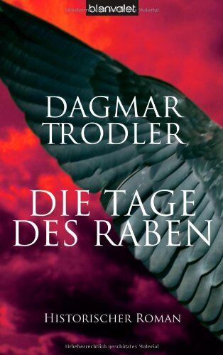 Dagmar Trodler - Die Tage des Raben. Historischer Roman - Preis vom 19.10.2026 19:33:35 h