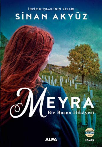 Sinan Akyüz - Meyra: Bir Bosna Hikayesi: İncir Kuşları'nın Yazarı Sinan Akyüz - Preis vom 11.10.2026 03:10:56 h