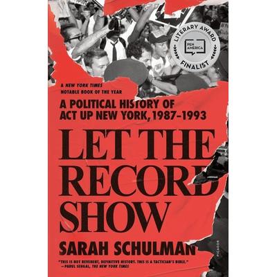 Let the Record Show, Taschenbuch von Sarah Schulman, Picador USA, 978-1-250-84912-0