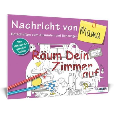 Das Malbuch für Erwachsene: Nachricht von Mama!, Taschenbuch von , Bildner Verlag, 978-3-8328-0219-6