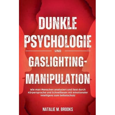 Dunkle Psychologie und Gaslighting-Manipulation, Taschenbuch von Natalie M. Brooks, The Morgan-Stanwood Publishing Group