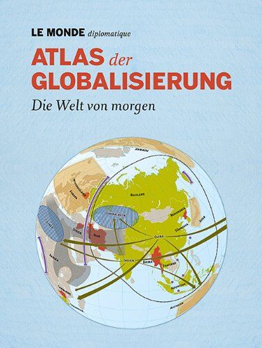 Le Monde diplomatique - Atlas der Globalisierung: Die Welt von morgen. Mit Code zum Herunterladen des gesamten Inhalts - Preis vom 09.10.2026 07:28:09 h