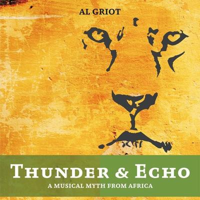 Thunder & Echo - a Musical Myth from Africa - Al Griot, Audio, 4061707759291