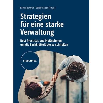 Strategien für eine starke Verwaltung, Gebundene Ausgabe von , Haufe-Lexware