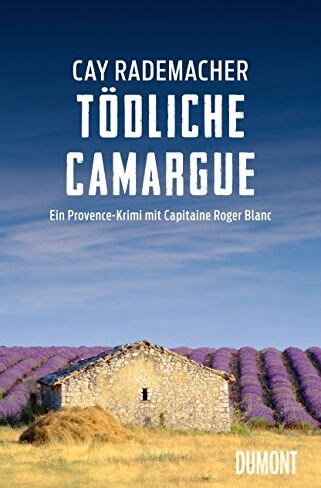 Cay Rademacher - Tödliche Camargue: Ein Provence-Krimi mit Capitaine Roger Blanc - Preis vom 11.10.2026 03:10:56 h