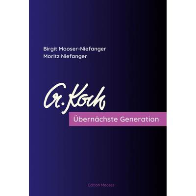 Übernächste Generation, Taschenbuch von Birgit Mooser-Niefanger,Moritz Niefanger, BoD – Books on Demand, 978-3-695-15964-2