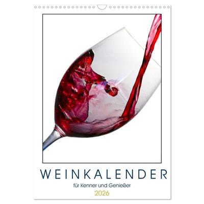 Weinkalender - für Kenner und Genießer (Wandkalender 2026 DIN A3 hoch), CALVENDO Monatskalender