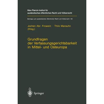 Grundfragen der Verfassungsgerichtsbarkeit in Mittel- und Osteuropa, Gebundene Ausgabe von Jochen A. Frowein,Thilo Marauhn, Springer Berlin,