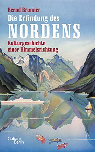 Bernd Brunner - Die Erfindung des Nordens: Kulturgeschichte einer Himmelsrichtung - Preis vom 30.09.2026 09:01:18 h