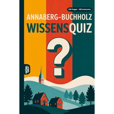 Annaberg-Buchholz Wissensquiz, Taschenbuch von Grübelgold Rätselhefte, Grübelgold, 978-3-693-19031-9