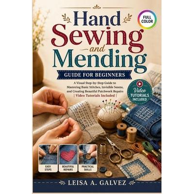 Hand Sewing and Mending Guide For Beginners, Taschenbuch von Leisa A. Galvez, Independently Published