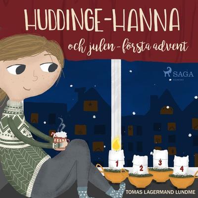 Huddinge-Hanna och julen - första advent - Tomas Lagermand Lundme, Audio, 9788726368390