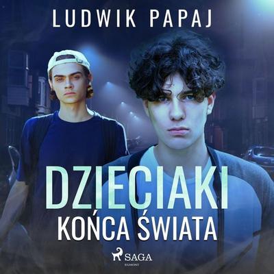 Dzieciaki końca świata - Ludwik Papaj, Audio, 9788728461723