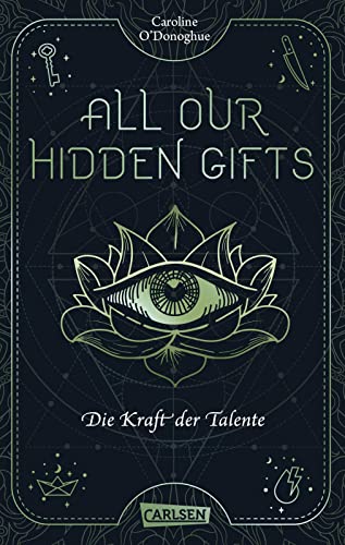 Caroline O'Donoghue - All Our Hidden Gifts - Die Kraft der Talente (All Our Hidden Gifts 2): Moderne Urban Fantasy der Extraklasse - Preis vom 09.10.2026 07:28:09 h