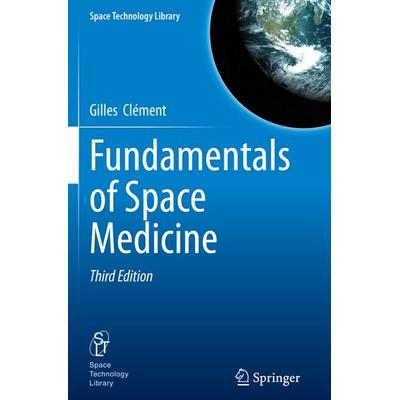 Fundamentals of Space Medicine, Taschenbuch von Gilles Clement, Springer Us, 978-1-07-164424-9