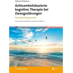 Achtsamkeitsbasierte kognitive Therapie bei Zwangsstörungen, Ratgeber von Fabrizio Didonna