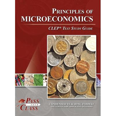 Principles of Microeconomics CLEP Test Study Guide, Gebundene Ausgabe von Passyourclass, Breely Crush Publishing