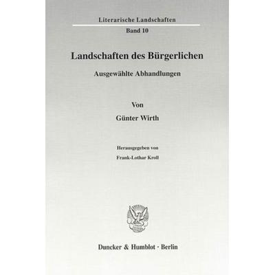 Landschaften des Bürgerlichen., Taschenbuch von Günter Wirth, Duncker & Humblot, 978-3-428-12651-4