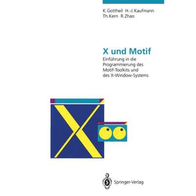 X und Motif, Taschenbuch von Klaus Gottheil,Hermann-Josef Kaufmann,Thomas Kern,Rui Zhao, Springer Berlin, 978-3-642-77309-9