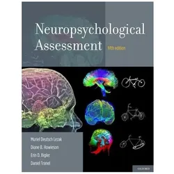 Neuropsychological Assessment, Sachbücher von Diane B. Howieson, Erin D. Bigler, Muriel Deutsch Lezak, Daniel Tranel