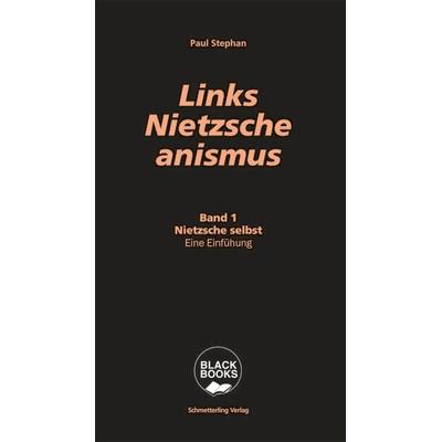 Links-Nietzscheanismus, Taschenbuch von Paul Stephan, Schmetterling Stuttgart, 978-3-89657-089-5