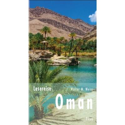 Lesereise Oman, Gebundene Ausgabe von Walter M. Weiss, Picus, 978-3-7117-1122-9
