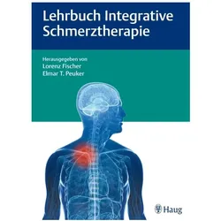 Lehrbuch Integrative Schmerztherapie, Fachbücher von Elmar Th. Peuker, Lorenz Fischer