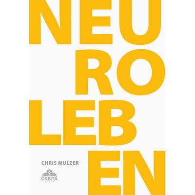 NLP Leben - Dein Schlüssel zur Persönlichkeitsentwicklung und Selbstoptimierung, Taschenbuch von Chris Mulzer, Orbita Media GmbH, 978-3-9893526-0-5