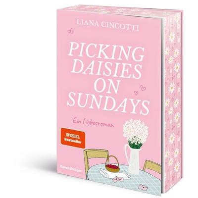 Picking Daisies on Sundays, Taschenbuch von Liana Cincotti, Ravensburger Verlag GmbH, 978-3-473-58727-8