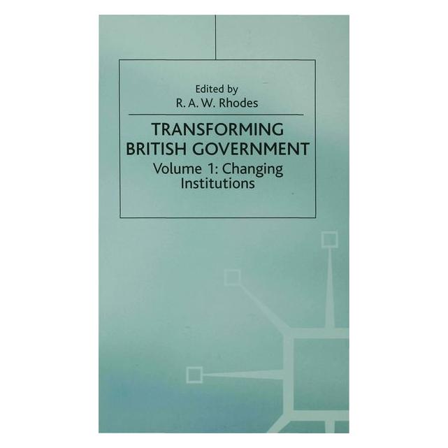 Palgrave Macmillan Uk Transforming British Government (Englisch, Hardcover, R.A.W Rhodes) (63046306)