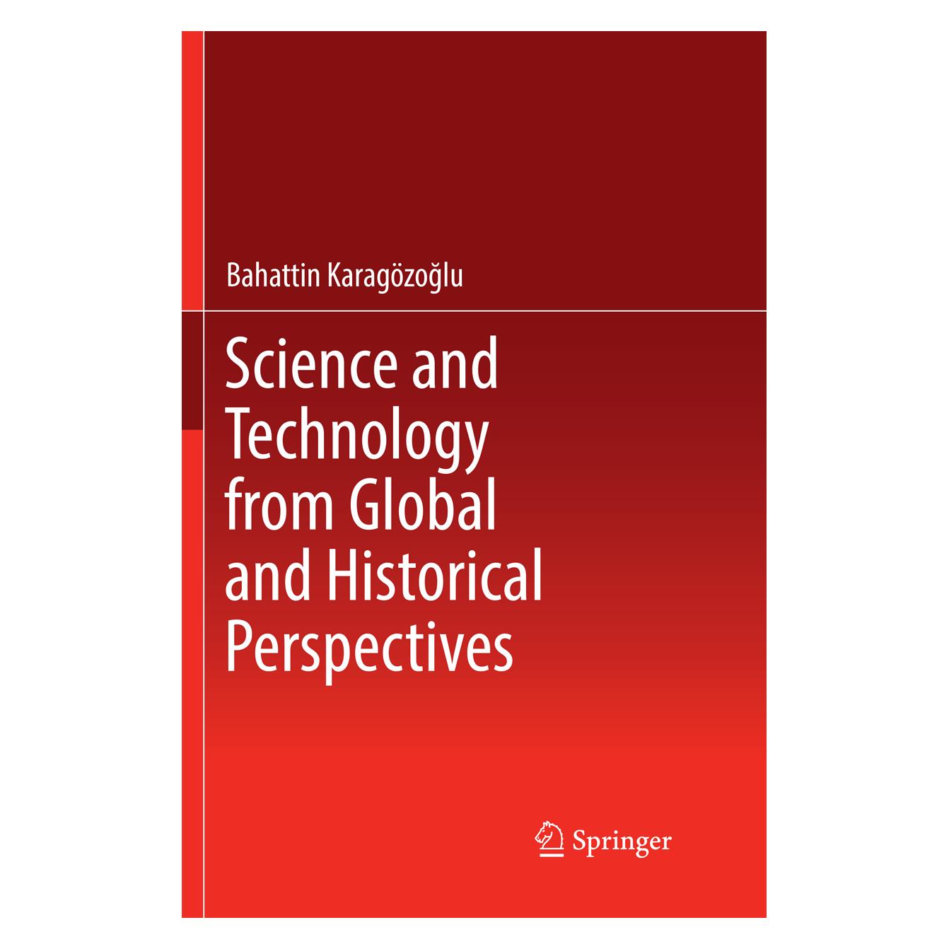 Springer Science and Technology from Global and Historical Perspectives (Englisch, Softcover, Bahattin Karagözoğlu) (56011015)
