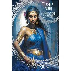 Das Oleander-Schwert (Die brennenden Reiche 2) Collector's Edition mit Farbschnitt, Lesebändchen und, Belletristik von Tasha Suri