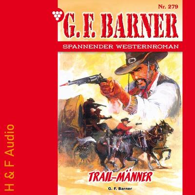 Trail-Männer - G. F. Barner, Audio, 9783965197480