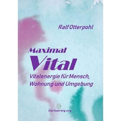 Maximal Vital, Taschenbuch von Ralf Otterpohl, Epubli, 978-3-565-32898-7