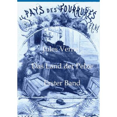 Das Land der Pelze, Taschenbuch von Jules Verne, Salzwasser, 978-3-86195-919-9