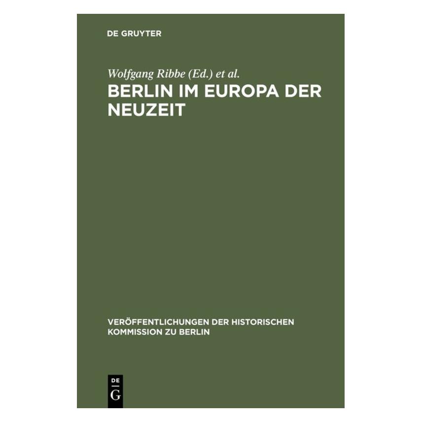 De Gruyter Berlin im Europa der Neuzeit (Deutsch, Hardcover, Jürgen Schmädeke, Wolfgang Ribbe) (67761146)