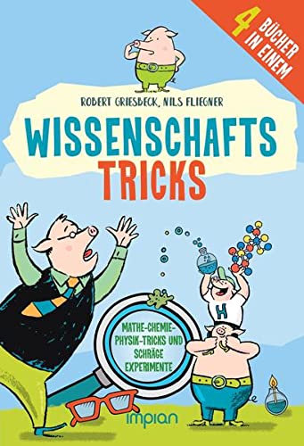 Robert Griesbeck - Wissenschafts-Tricks: Mathe-Chemie-Physik-Tricks und schräge Experimente: Mathe-Chemie-Physik-Tricks und schräge Experimente 4 Bücher in Einem - Preis vom 09.10.2026 07:28:09 h