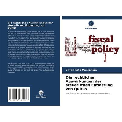 Die rechtlichen Auswirkungen der steuerlichen Entlastung von Quitus, Taschenbuch von Silvan Kato Munyaneza, Verlag Unser Wissen, 978-620-4-23621-6