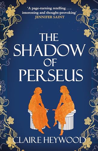 Claire Heywood - The Shadow of Perseus: A compelling feminist retelling of the myth of Perseus told from the perspectives of the women who knew him best - Preis vom 11.10.2026 03:10:56 h