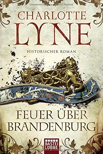 Charlotte Lyne - Feuer über Brandenburg: Historischer Roman (Klassiker. Historischer Roman. Bastei Lübbe Taschenbücher) - Preis vom 06.10.2026 07:26:00 h