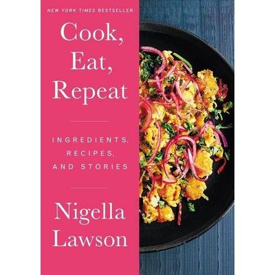 Cook, Eat, Repeat, Gebundene Ausgabe von Nigella Lawson, HarperCollins, 978-0-06-307954-0