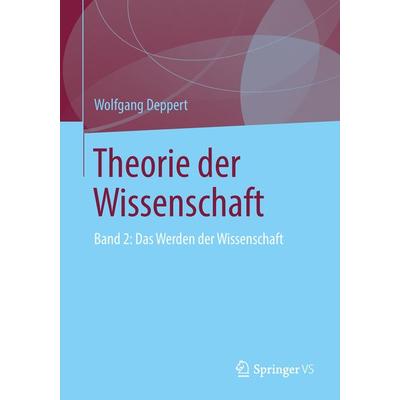 Theorie der Wissenschaft, Taschenbuch von Wolfgang Deppert, Springer Fachmedien Wiesbaden GmbH, 978-3-658-14042-7