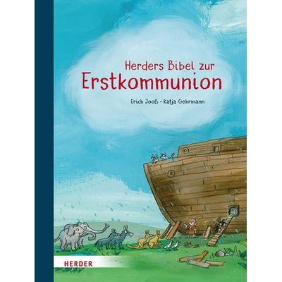 Herders Bibel zur Erstkommunion, Gebundene Ausgabe von Erich Jooss, Herder, 978-3-451-71783-3