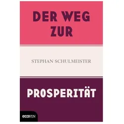 Der Weg zur Prosperität, Sachbücher von Stephan Schulmeister