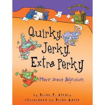 Quirky, Jerky, Extra Perky, Taschenbuch von Brian P. Cleary, Lerner Publishing Group, 978-1-58013-936-6